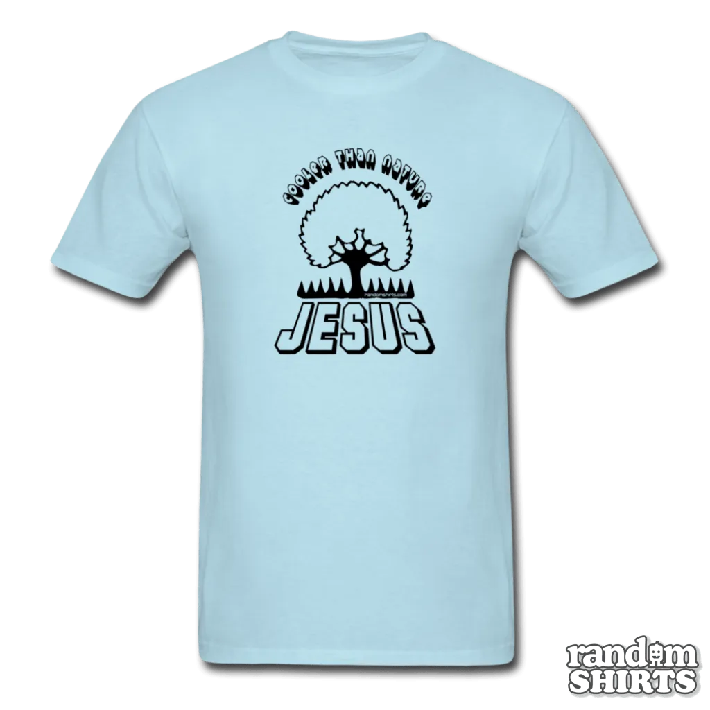 Cooler Than Nature - Jesus